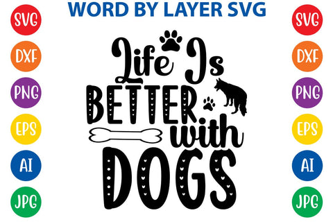 Life Is Better With Dogs SVG DESIGN SVG Rafiqul20606 