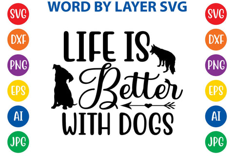Life Is Better With Dogs svg design SVG Rafiqul20606 