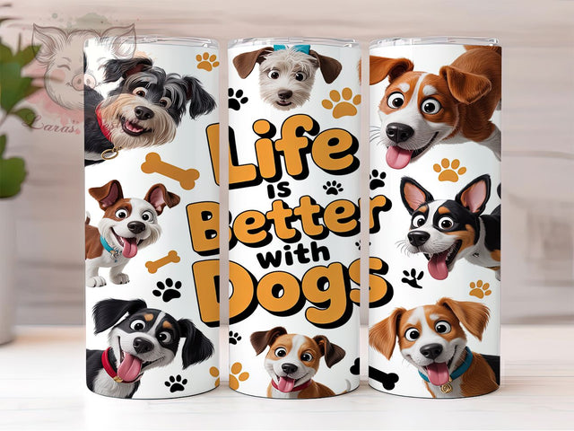 Life Is Better With Dogs Tumbler, Dog Lovers Wrap, Life Is Better With Dogs Sublimation, 20oz Dog Tumbler, Cute Dog Art, Pet Lovers Mug, Whimsical Dog Cup Sublimation Lara' s Designs 
