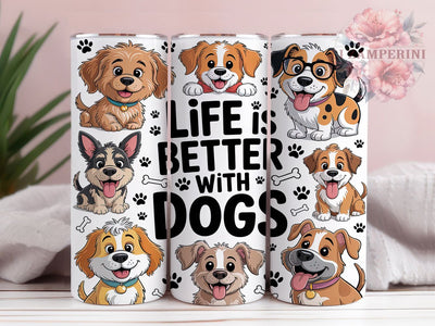 Life Is Better With Dogs Tumbler, Funny Dog Wrap, Life Is Better With Dogs, Sublimation Cup, 20oz Skinny Tumbler, Pet Lover Drinkware, Cute Dog Style Sublimation Li Zamperini 