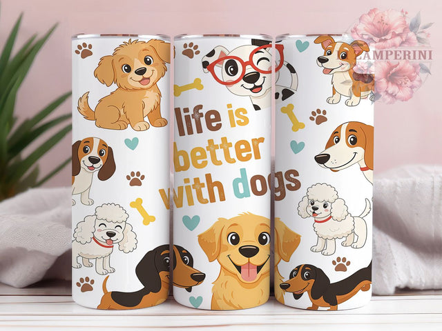 Life Is Better With Dogs Tumbler, Funny Dog Wrap, Life Is Better With Dogs, Sublimation Cup, 20oz Skinny Tumbler, Pet Lover Drinkware, Cute Dog Style Sublimation Li Zamperini 