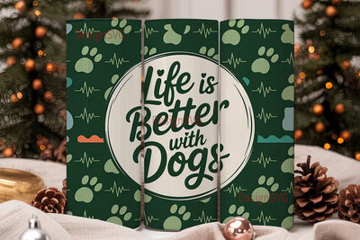 Life Is Better With Dogs Tumbler Wrap Sublimation DesignSVG 