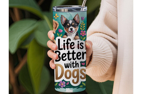 Life Is Better With Dogs Tumbler Wrap Sublimation DesignSVG 