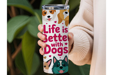Life Is Better With Dogs Tumbler Wrap Sublimation DesignSVG 