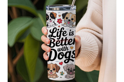 Life Is Better With Dogs Tumbler Wrap Sublimation DesignSVG 