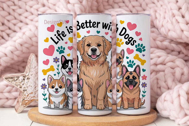 Life Is Better With Dogs Tumbler Wrap Sublimation DesignSVG 
