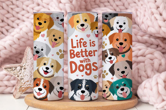 Life Is Better With Dogs Tumbler Wrap Sublimation DesignSVG 