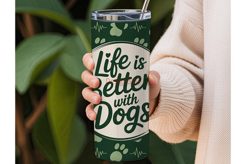 Life Is Better With Dogs Tumbler Wrap Sublimation DesignSVG 