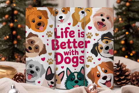 Life Is Better With Dogs Tumbler Wrap Sublimation DesignSVG 