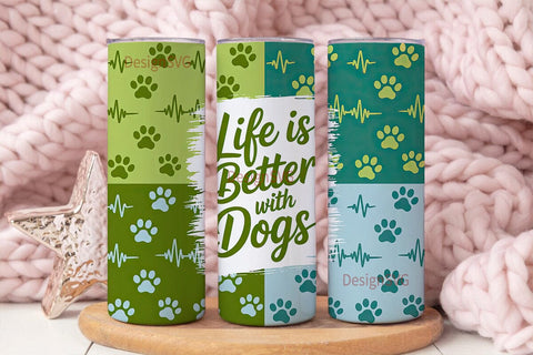 Life Is Better With Dogs Tumbler Wrap Sublimation DesignSVG 