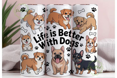 Life Is Better With Dogs Tumbler Wrap Sublimation PixelChick 