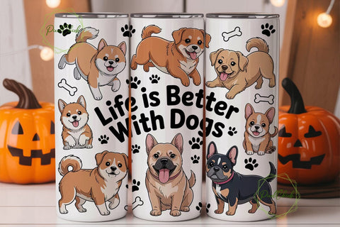 Life Is Better With Dogs Tumbler Wrap Sublimation PixelChick 
