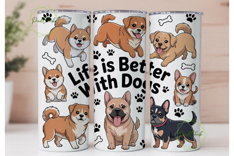 Life Is Better With Dogs Tumbler Wrap Sublimation PixelChick 
