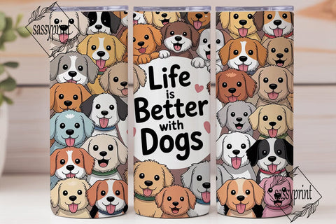 Life Is Better With Dogs Tumbler Wrap Sublimation sassyprint 