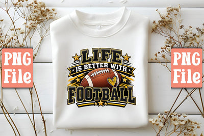 Life Is Better with Football PNG Sublimation Craftlabsvg24 