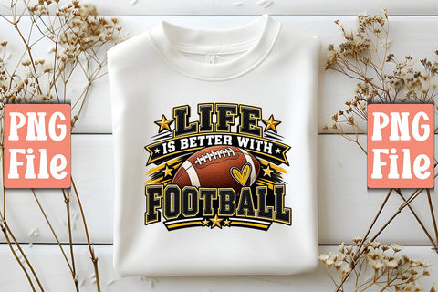 Life Is Better with Football PNG Sublimation Craftlabsvg24 