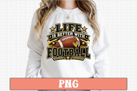 Life Is Better with Football PNG Sublimation Craftlabsvg24 