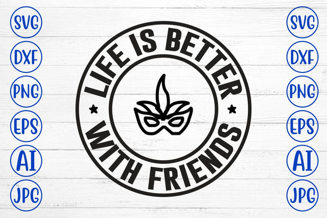 Life Is Better With Friends SVG SVG Syaman 