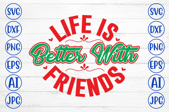 Life Is Better With Friends SVG Syaman 