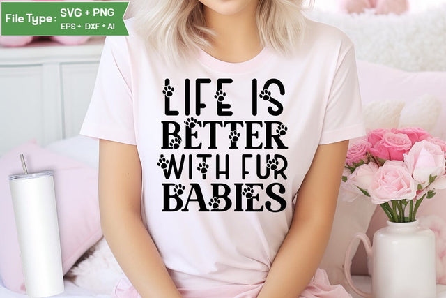 Life Is Better With Fur Babies SVG Design, Funny pet quotes, Dog Quotes SVG Design, Dog SVG Design, SVGs,Quotes and Sayings,Food & Drink,On Sale, Print & Cut SVG DesignPlante 503 