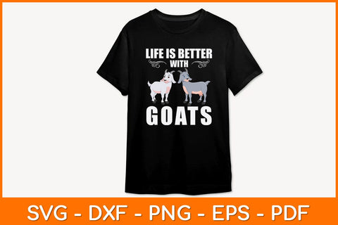 Life Is Better With Goats Svg Design SVG artprintfile 