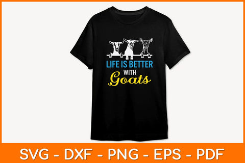 Life Is Better With Goats Svg Design SVG artprintfile 