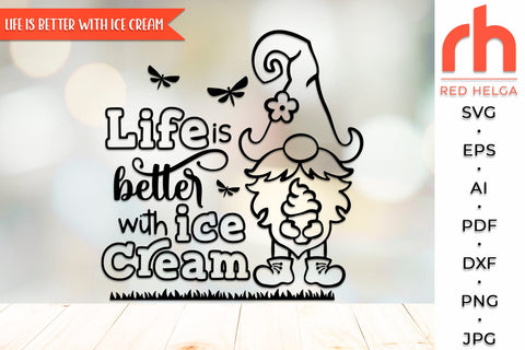 Life is Better with Ice Cream SVG, Summer Shirt Cut File, Window Decor DXF, Seasonal Design Vector, Gnome with a Ice Cream Outline SVG RedHelgaArt 
