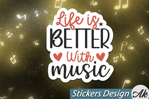 life is better with music Stickers Design SVG akazaddesign 