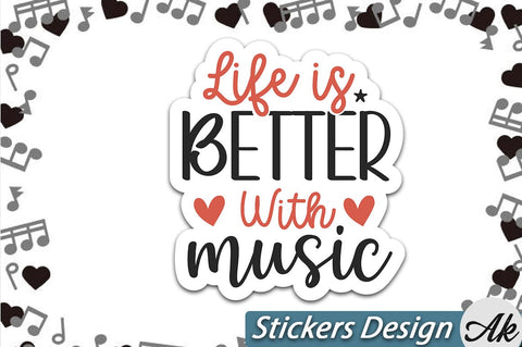 life is better with music Stickers Design SVG akazaddesign 