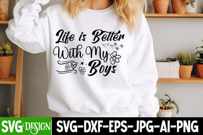 Life is Better With My Boys SVG Design, arcastic Cut Files,Funny SVG bundle, sarcastic quotes svg SVG BlackCatsMedia 