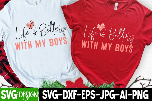 Life is Better With My Boys SVG Design Sarcastic Cut Files,Funny SVG bundle, sarcastic quotes svg SVG BlackCatsMedia 