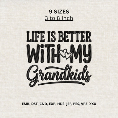 Life Is Better With My Grandkids Machine Embroidery Design – Grandma Grandchildren Quote Embroidery File Embroidery/Applique DESIGNS PatternFeed8 