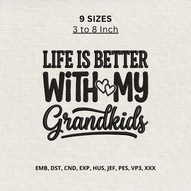 Life Is Better With My Grandkids Machine Embroidery Design – Grandma Grandchildren Quote Embroidery File Embroidery/Applique DESIGNS PatternFeed8 