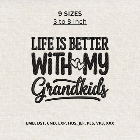 Life Is Better With My Grandkids Machine Embroidery Design – Grandma Grandchildren Quote Embroidery File Embroidery/Applique DESIGNS PatternFeed8 