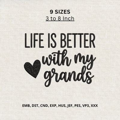 Life Is Better With My Grands Machine Embroidery Design – Grandkids Grandma Quote Embroidery File Embroidery/Applique DESIGNS PatternFeed8 