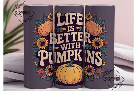 Life Is Better With Pumpkins Tumbler Sublimation sassyprint 