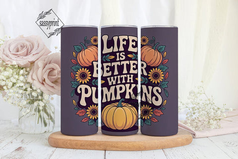 Life Is Better With Pumpkins Tumbler Sublimation sassyprint 
