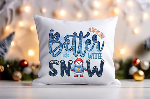 Life is better with snow PNG Design Sublimation Designangry 