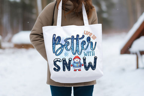 Life is better with snow PNG Design Sublimation Designangry 