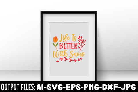 Life Is Better With Snow SVG DESIGN SVG Rafiqul20606 