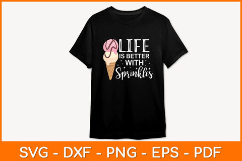 Life Is Better With Sprinkles Sweet Ice Cream Svg File SVG artprintfile 