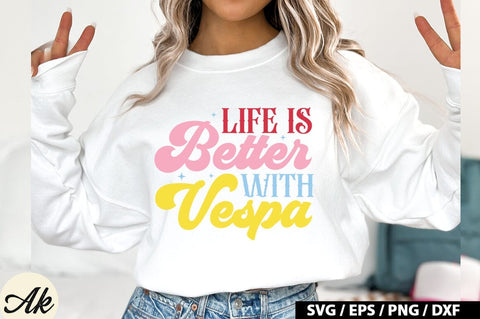 Life Is Better With Vespa Retro Design SVG akazaddesign 