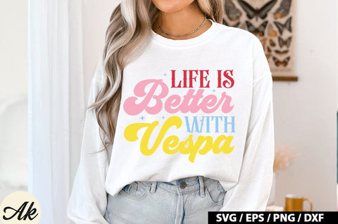 Life Is Better With Vespa Retro Design SVG akazaddesign 