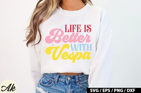 Life Is Better With Vespa Retro Design SVG akazaddesign 