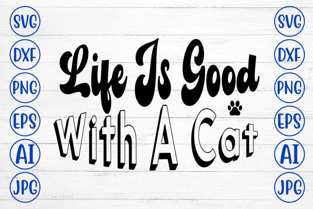 Life Is Good With A Cat SVG SVG Syaman 