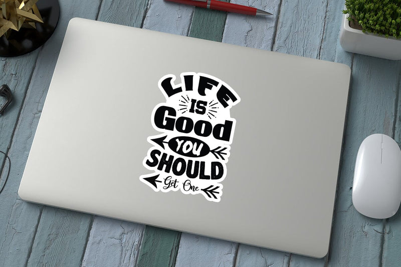 Life Is Good You Should Get One SVG Angelina750 
