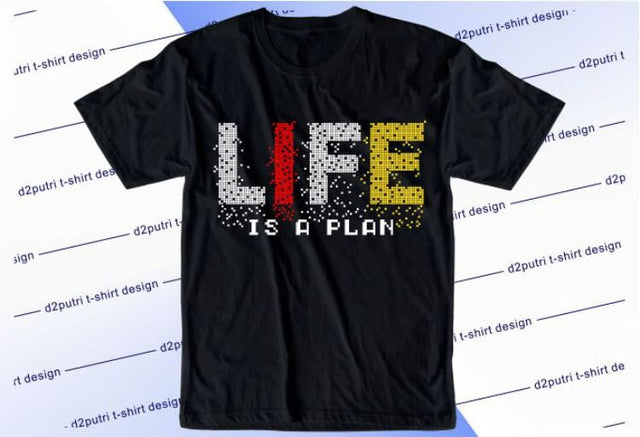 Life Is Plan SVG, Inspirational Quotes, Motivatinal Quote Sublimation PNG T shirt Designs, Sayings SVG, Positive Vibes, SVG D2PUTRI Designs 