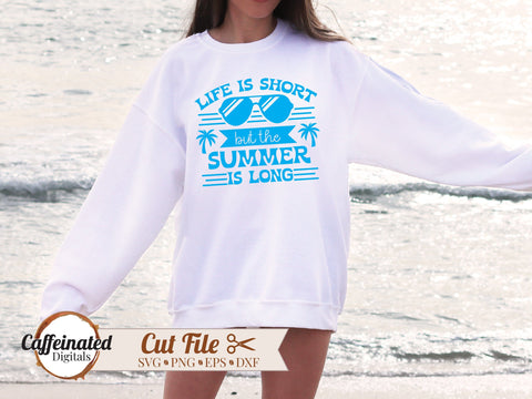Life is Short But Summer Is Long SVG SVG Caffeinated SVGs 
