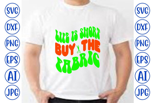 Life is Short Buy the Fabric Retro SVG SVG Syaman 
