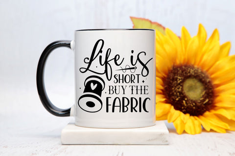 Life is short buy the fabric SVG design SVG Regulrcrative 